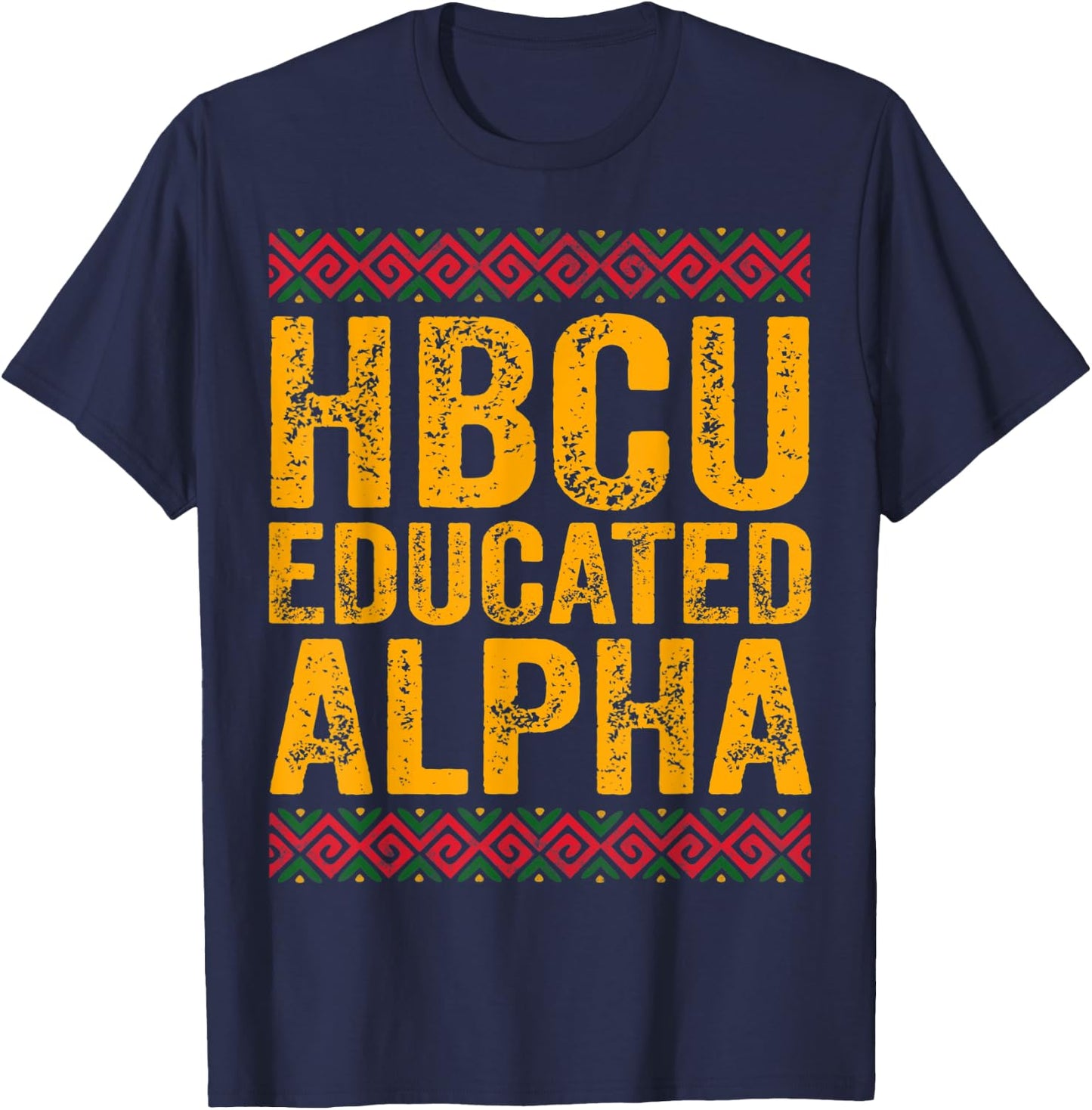 HBCU Educated ALPHA Shirt Historical Black College Alumni T-Shirt - T-Shirt | Navy