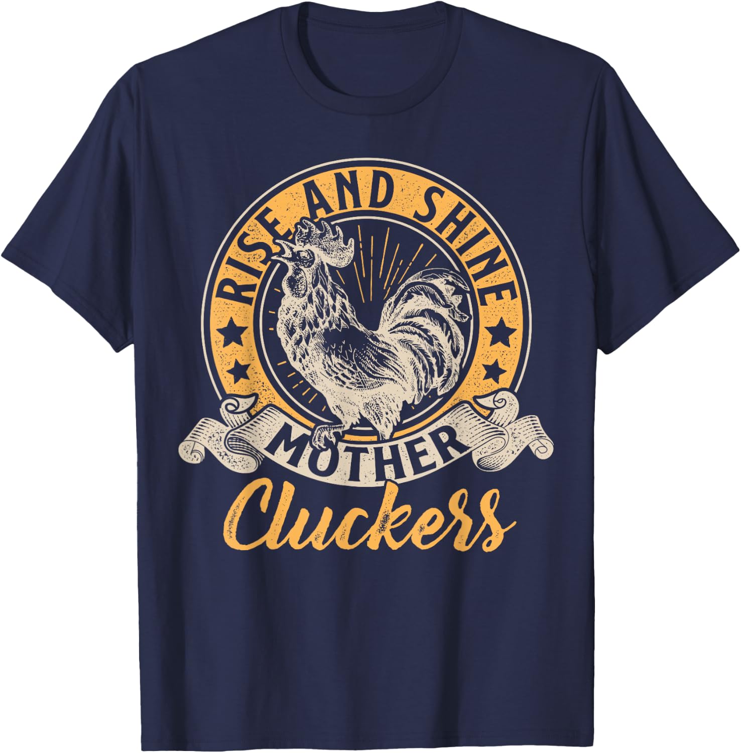 Funny Chicken Rise And Shine Mother Cluckers Farmer Idea T-Shirt - T-Shirt | Navy