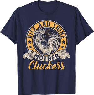 Funny Chicken Rise And Shine Mother Cluckers Farmer Idea T-Shirt - T-Shirt | Navy