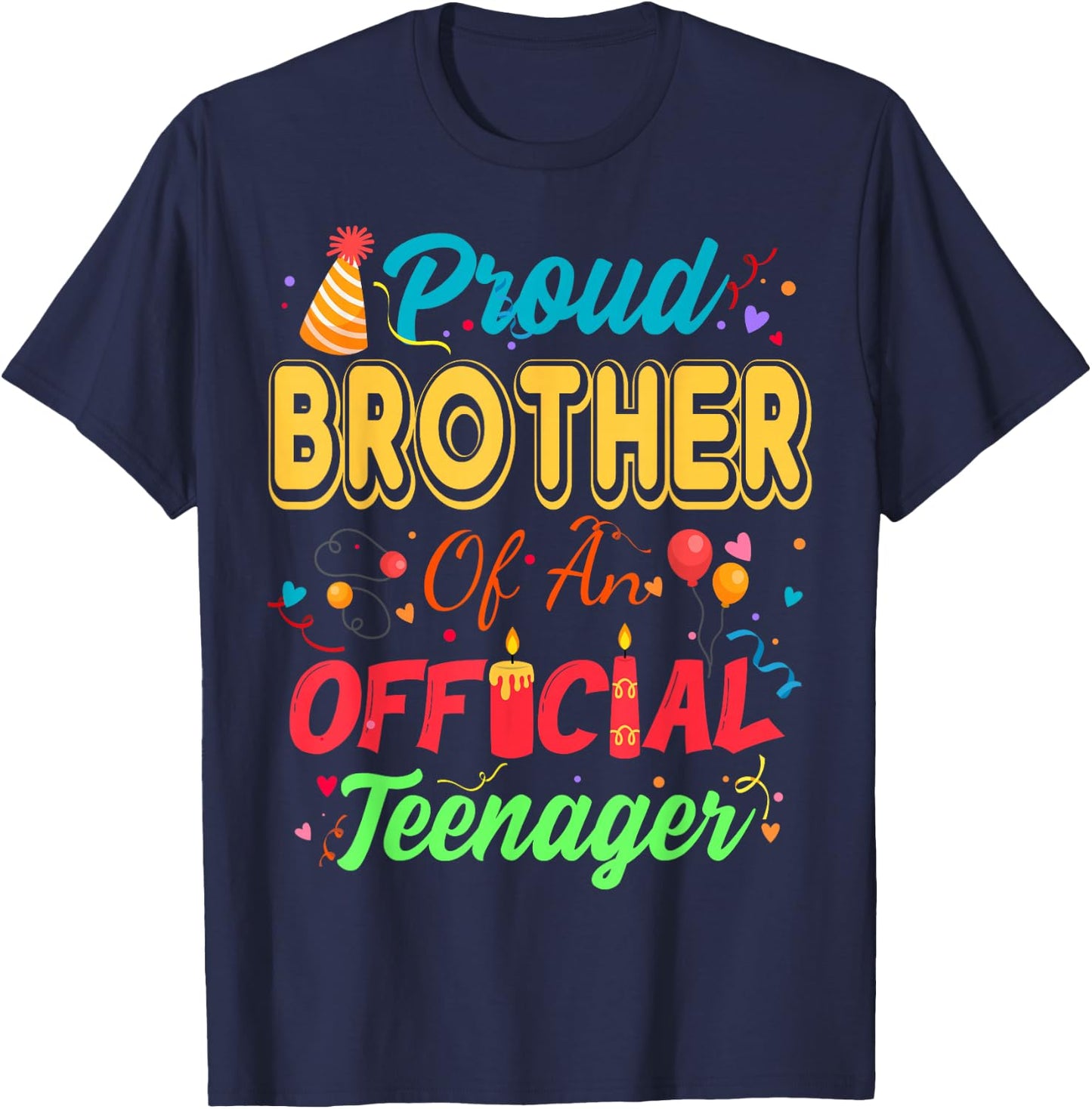Proud Brother Of An Official Teenager For Family Party T-Shirt - T-Shirt | Navy