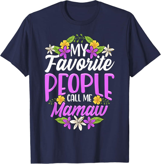 My Favorite People Call Me Mamaw Floral Mothers Day Gifts T-Shirt - T-Shirt | Navy