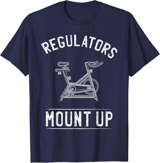Regulators Mount Up Spin Class Funny Spinning Cycling Gym T-Shirt - T-Shirt | Navy