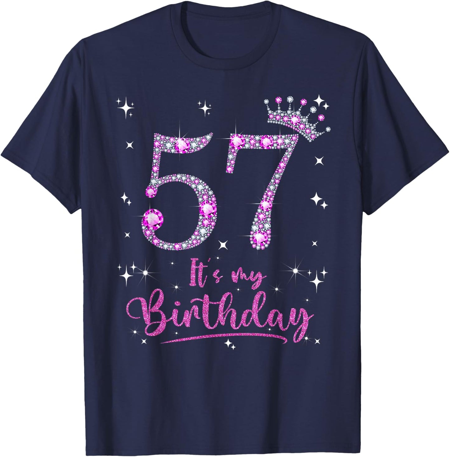 57 It's My Birthday 57 Years Old 57th Birthday Women Gift T-Shirt - T-Shirt | Navy