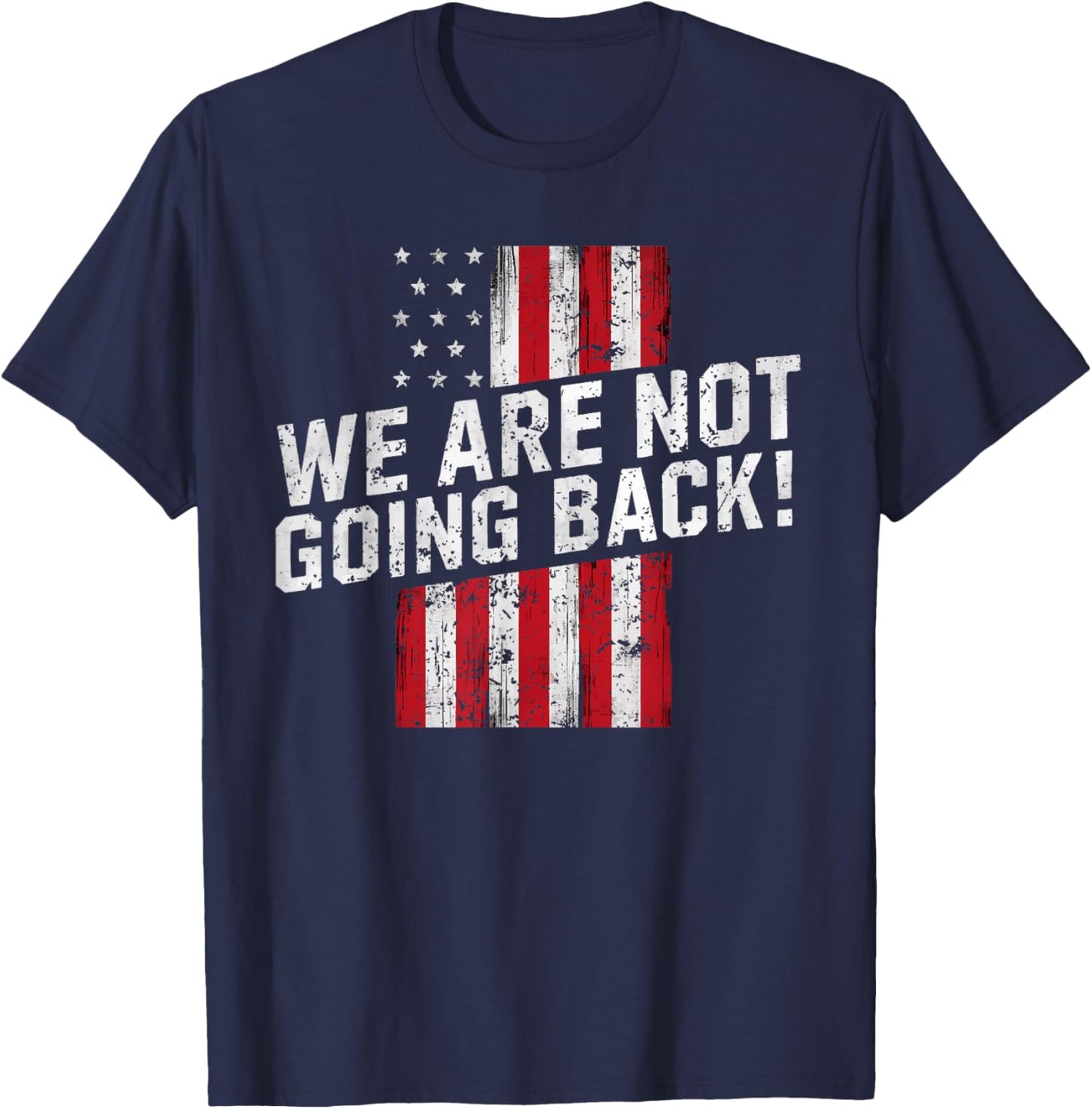 We Are Not Going Back! T-Shirt - T-Shirt | Navy