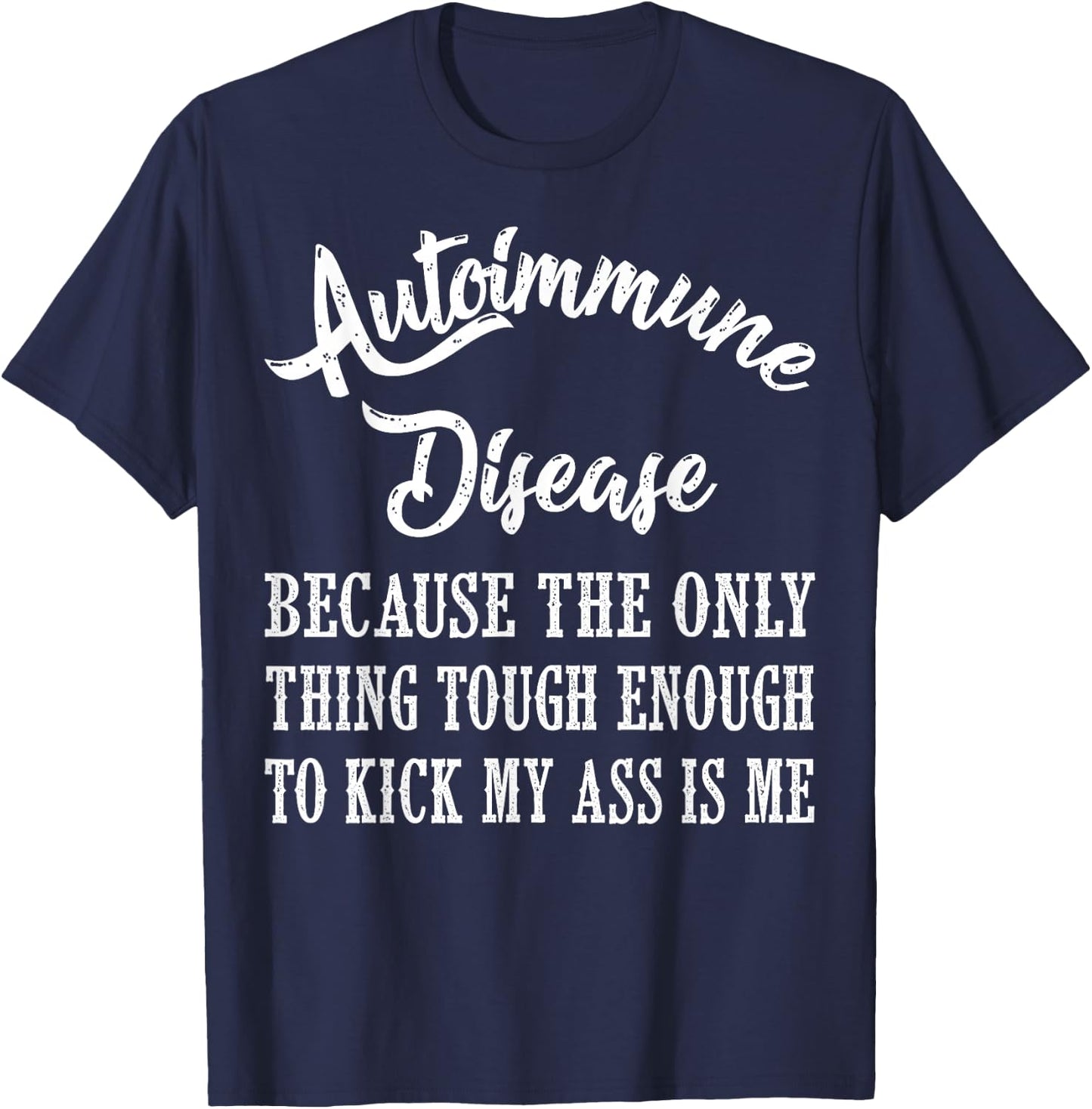 Autoimmune Disease Awareness Graphic Illness Statement Print T-Shirt - T-Shirt | Navy