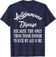 Autoimmune Disease Awareness Graphic Illness Statement Print T-Shirt - T-Shirt | Navy