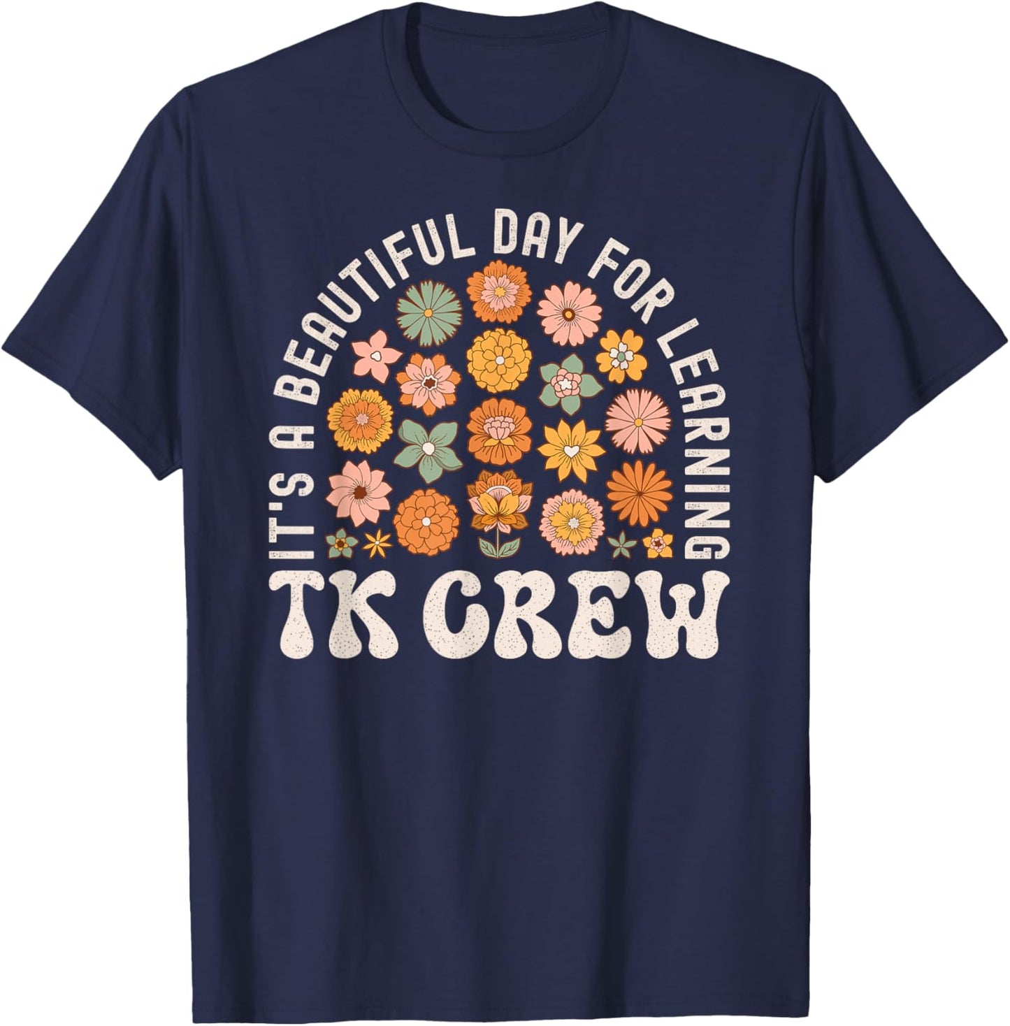 TK Crew Teacher Wildflower Its a Beautiful Day for Learning Men Women Kids T-Shirt - T-Shirt | Navy