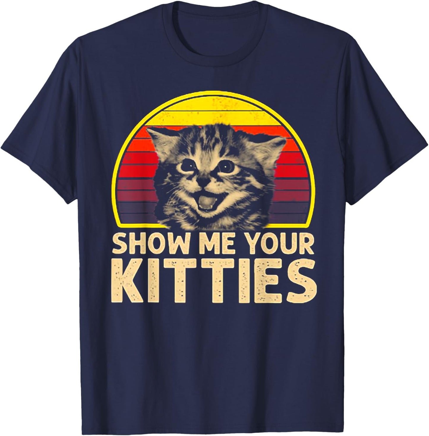 Show me Your Kitties Cat lover Retro Vintage Sunset T-Shirt - T-Shirt | Navy