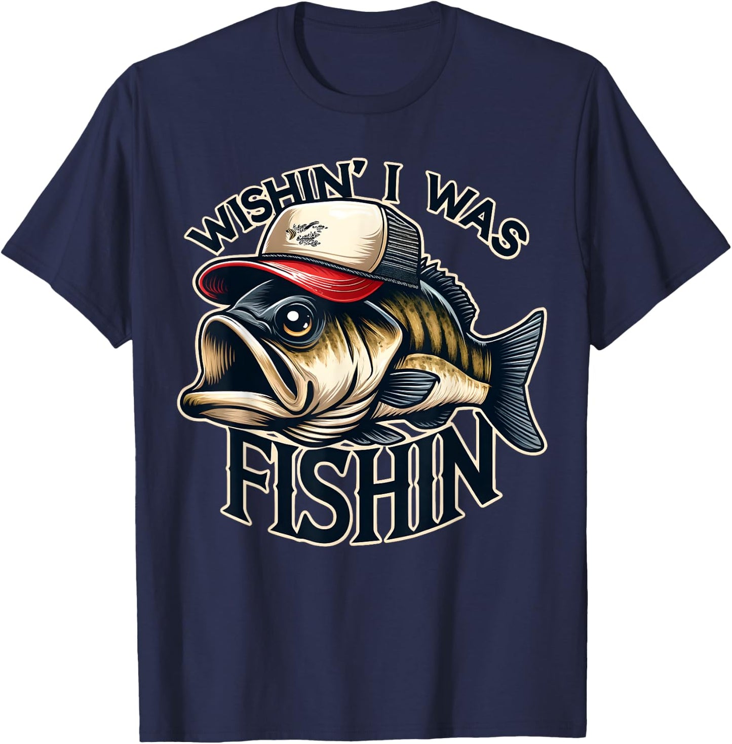Wishin' I Was Fishin' Funny Fishing Fisherman Father's Day T-Shirt - T-Shirt | Navy