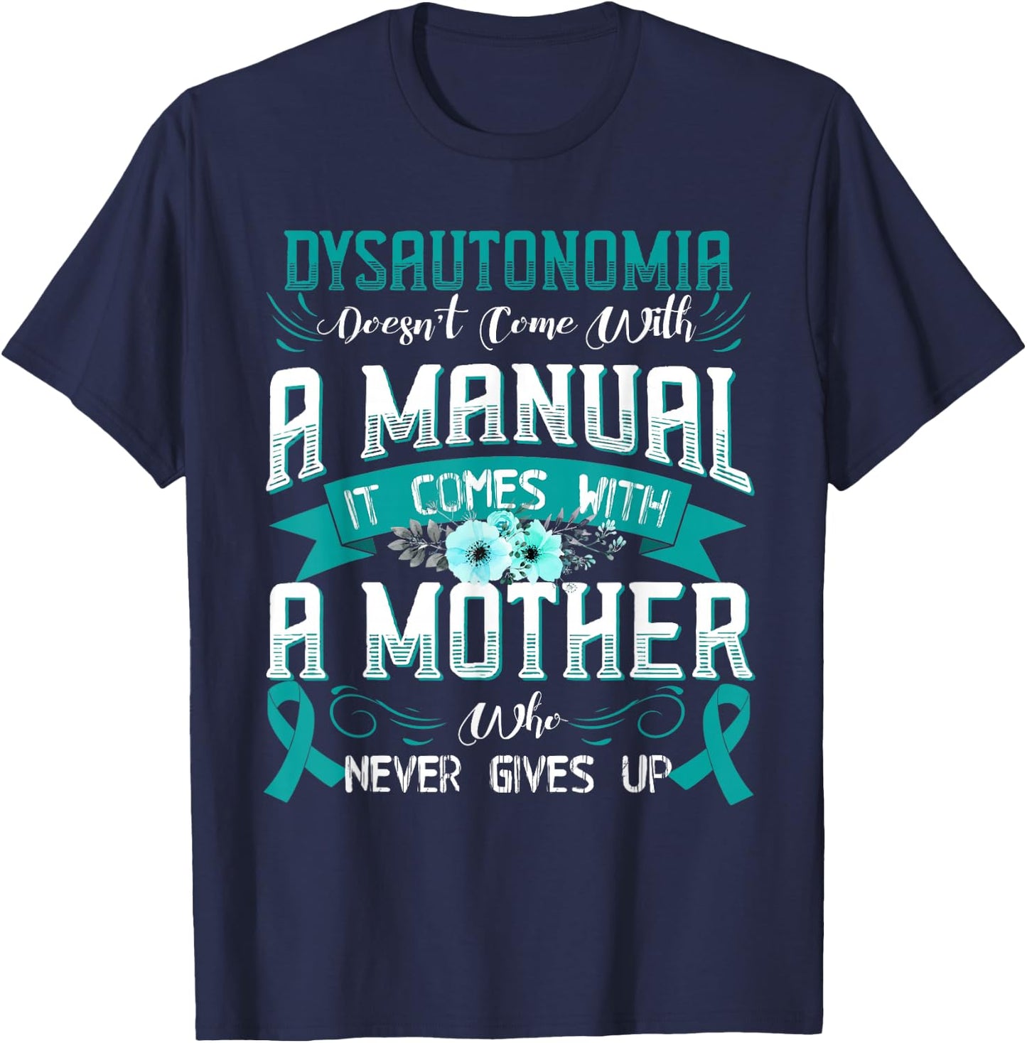 DYSAUTONOMIA Doesn't Come With a Manual it Comes with a T-Shirt - T-Shirt | Navy