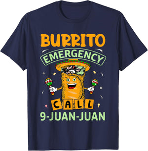 Taco Burrito Emergency 9 Juan Juan Mexican Funny 5 De Mayo T-Shirt - T-Shirt | Navy