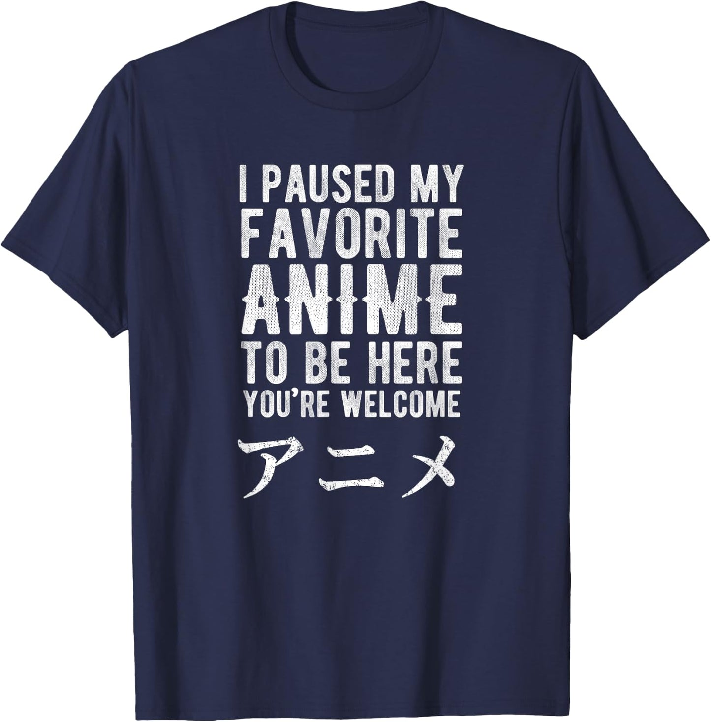 Pause My Anime to Be Here Cool Otaku Movie Lover T-Shirt - T-Shirt | Navy