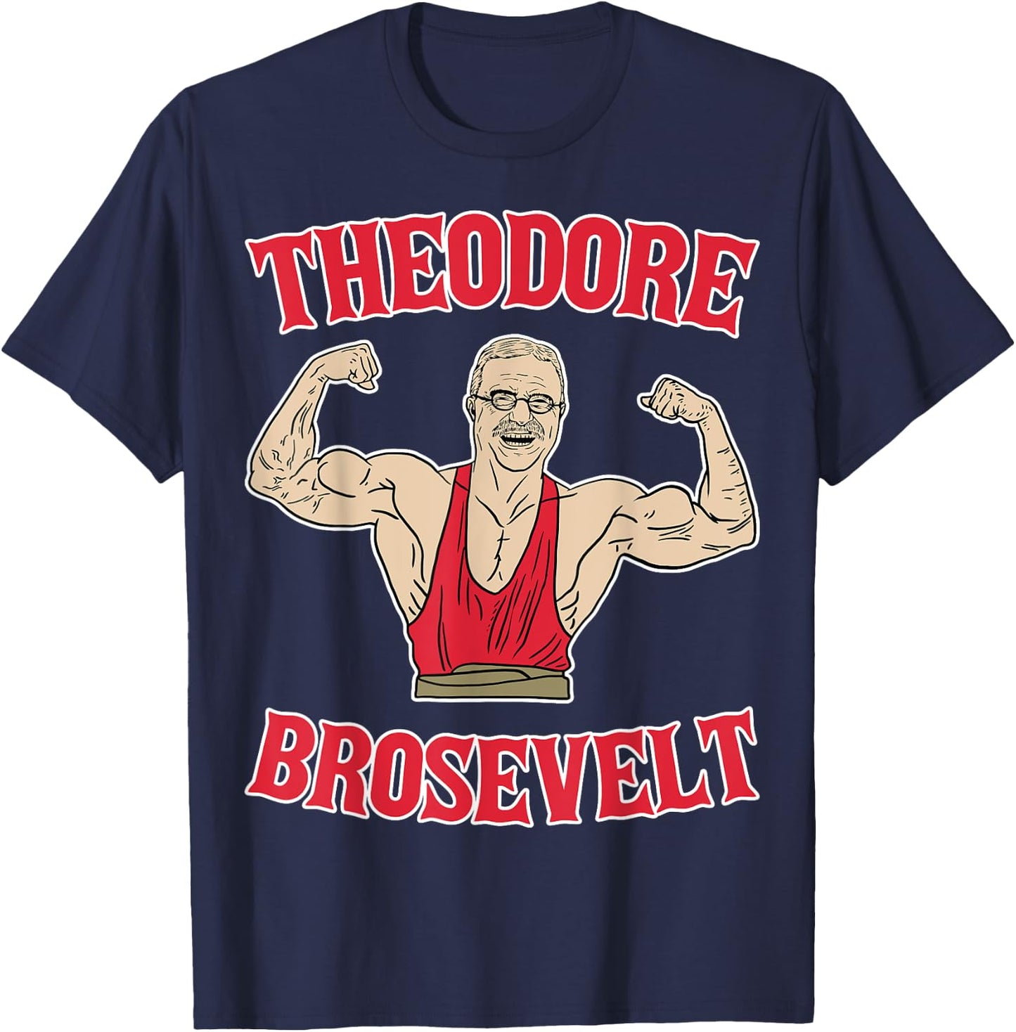 Teddy Brosevelt Theodore Roosevelt Body Building USA Flag T-Shirt - T-Shirt | Navy