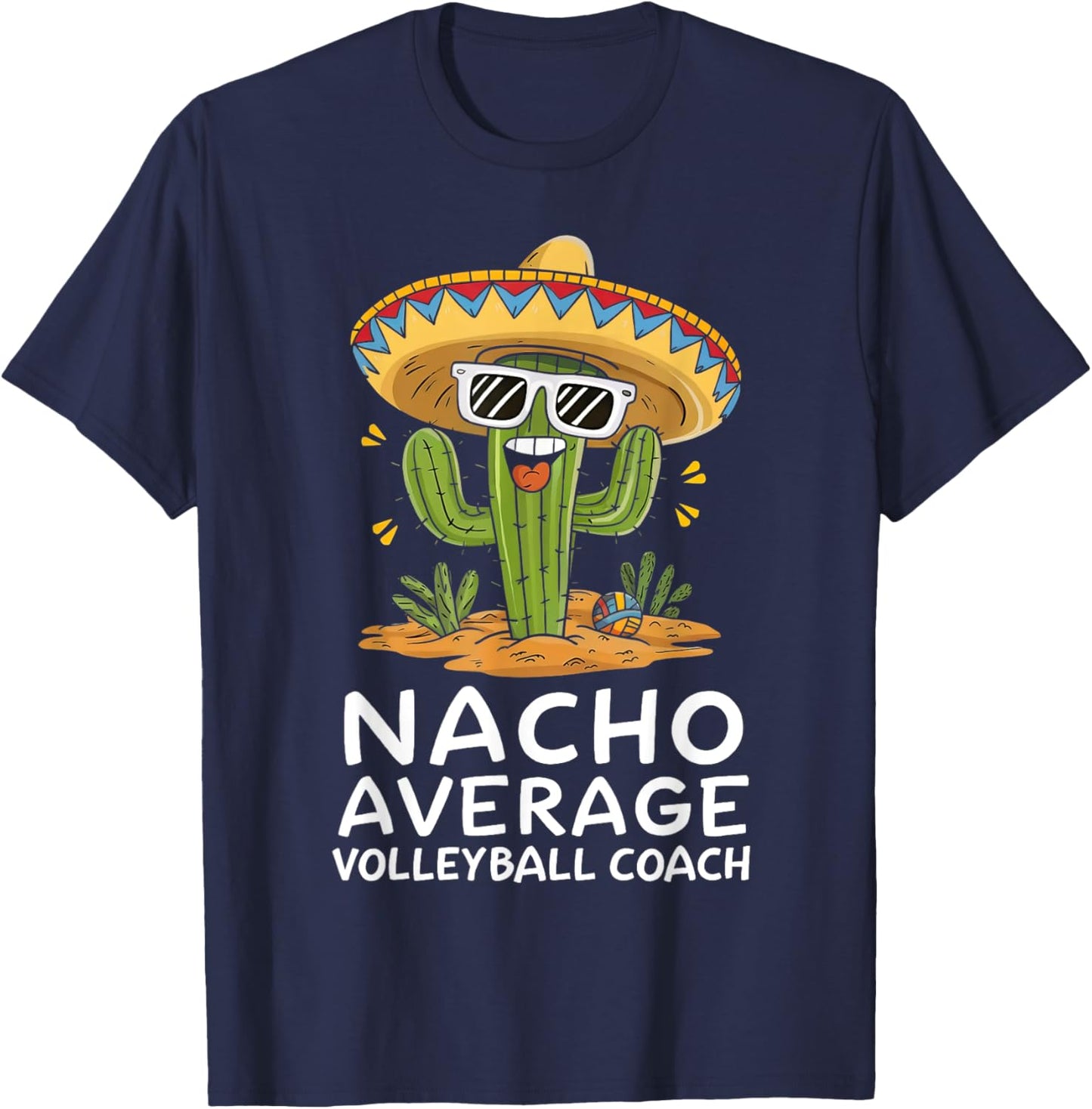Funny Nacho Average Volleyball Coach Appreciation Retirement T-Shirt - T-Shirt | Navy