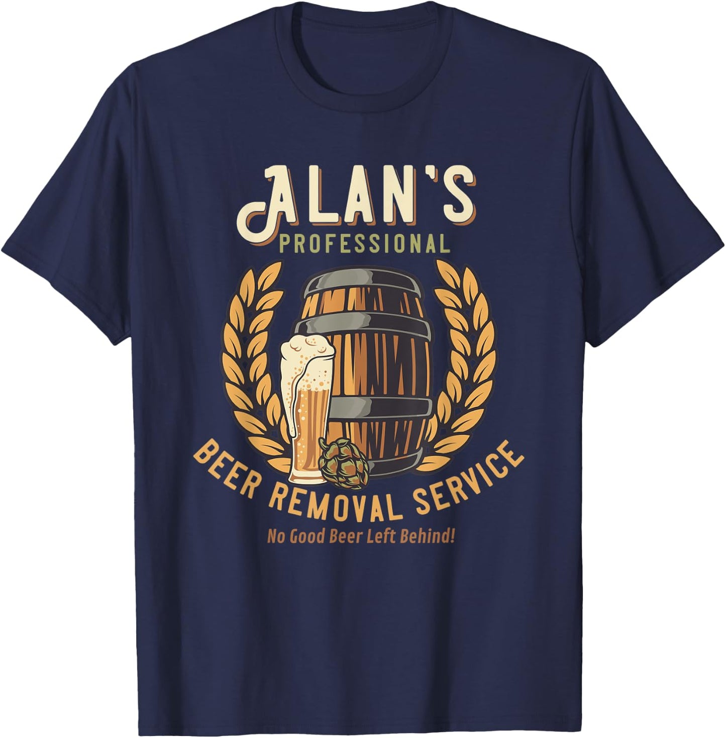 Alan Personalized Funny Professional Beer Removal T-Shirt - T-Shirt | Navy