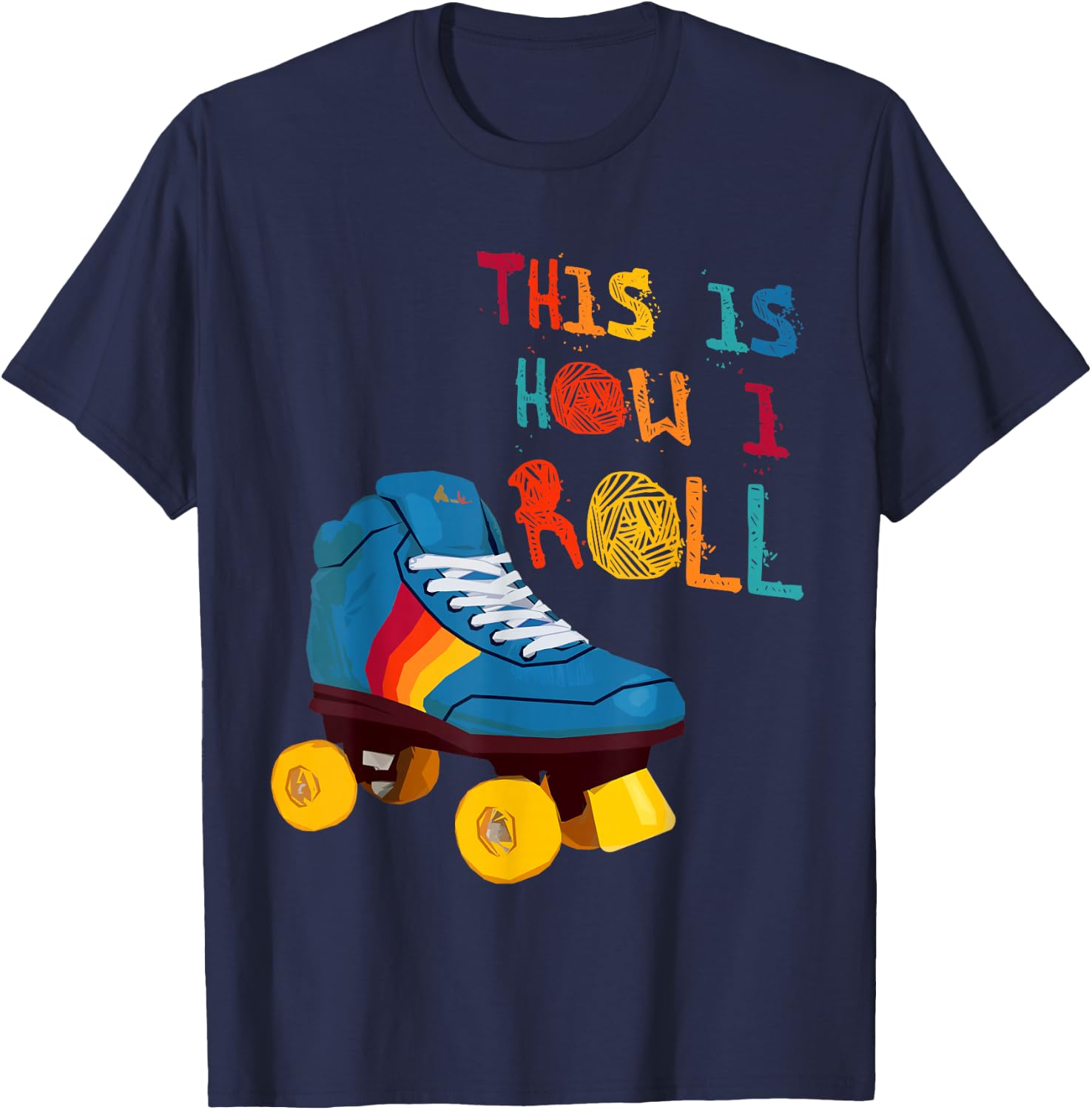 This Is How I Roll Roller Skate Funny Vintage Skating Gifts T-Shirt - T-Shirt | Navy