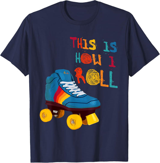 This Is How I Roll Roller Skate Funny Vintage Skating Gifts T-Shirt - T-Shirt | Navy