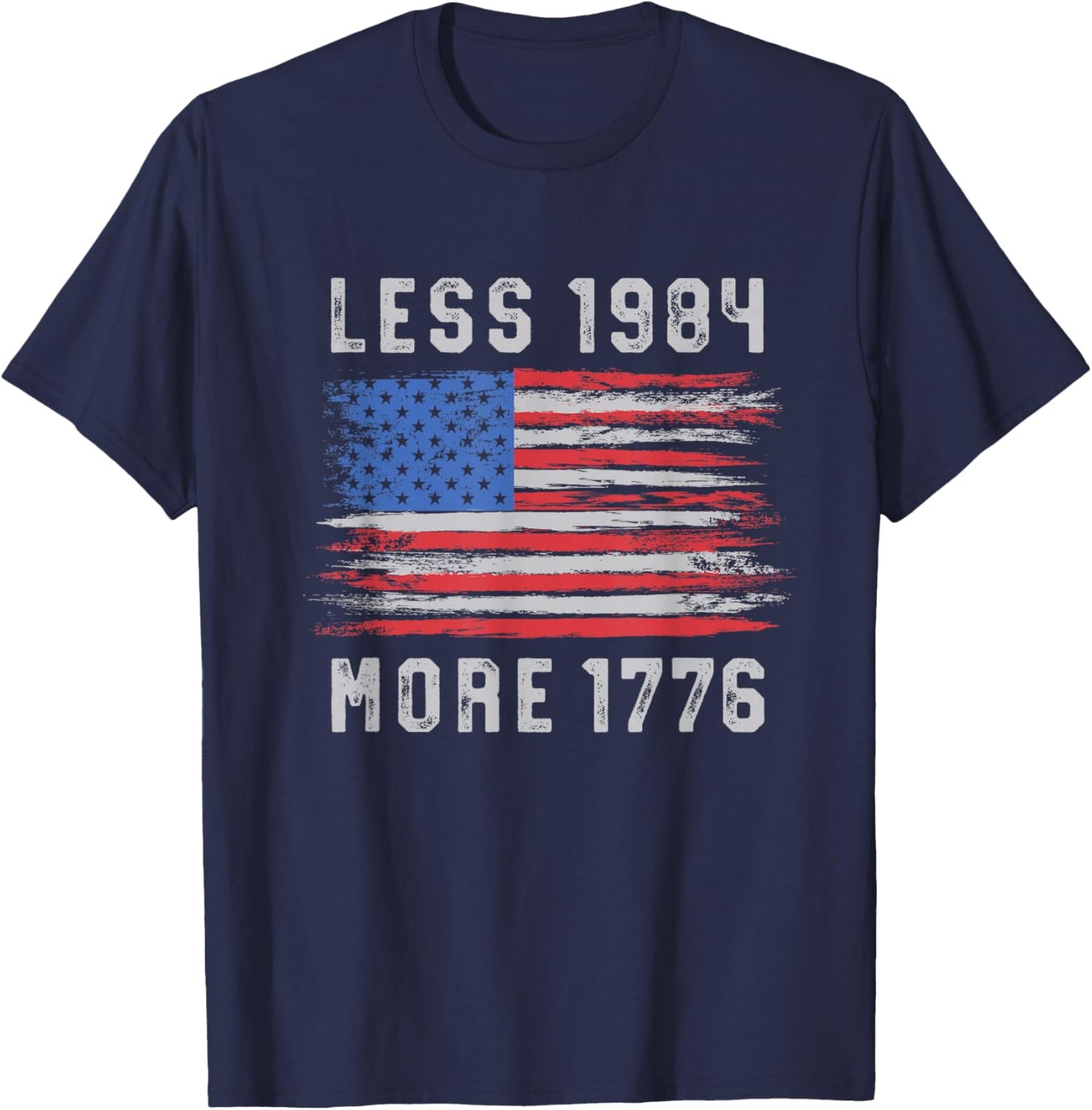 Less 1984 More 1776 Free Speech Vintage Grunge Flag July 4th T-Shirt - T-Shirt | Navy