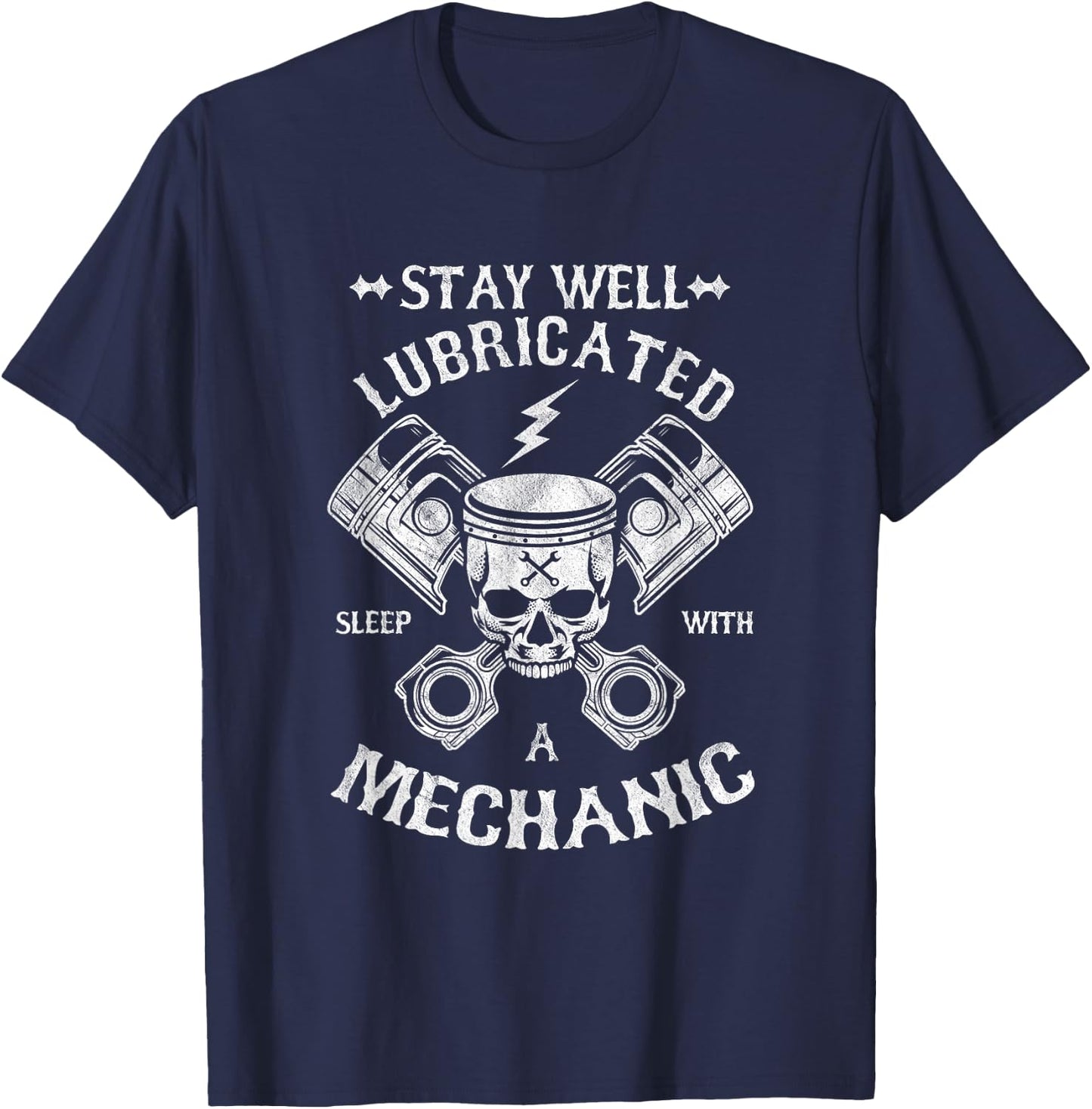 Repair Stay Well Lubricated Sleep with Car Mechanic T-Shirt - T-Shirt | Navy