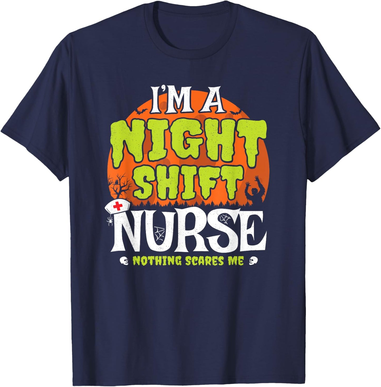 Funny Nurse Meme - Night Shift Nurse - Nurse Halloween T-Shirt - T-Shirt | Navy