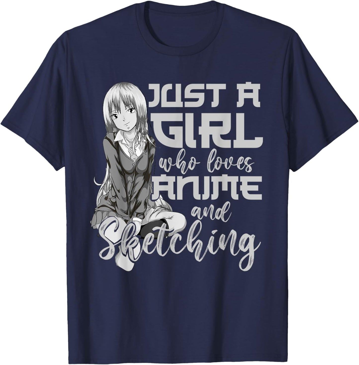 Artist Gift Just A Girl Who Loves Anime And Sketching Anime T-Shirt - T-Shirt | Navy