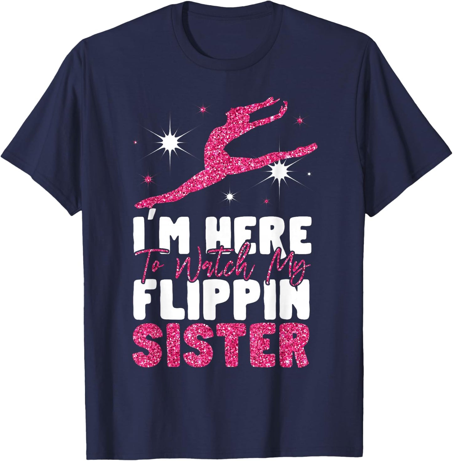 Gymnastics Brother Sister I'm Here To Watch My Flippin T-Shirt - T-Shirt | Navy