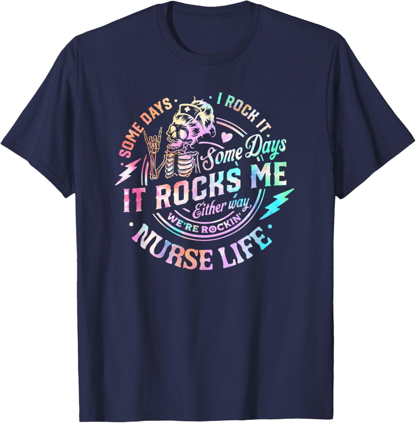 Some Days I Rock It Some Days It Rocks Me Tie Dye Nurse Life T-Shirt - T-Shirt | Navy