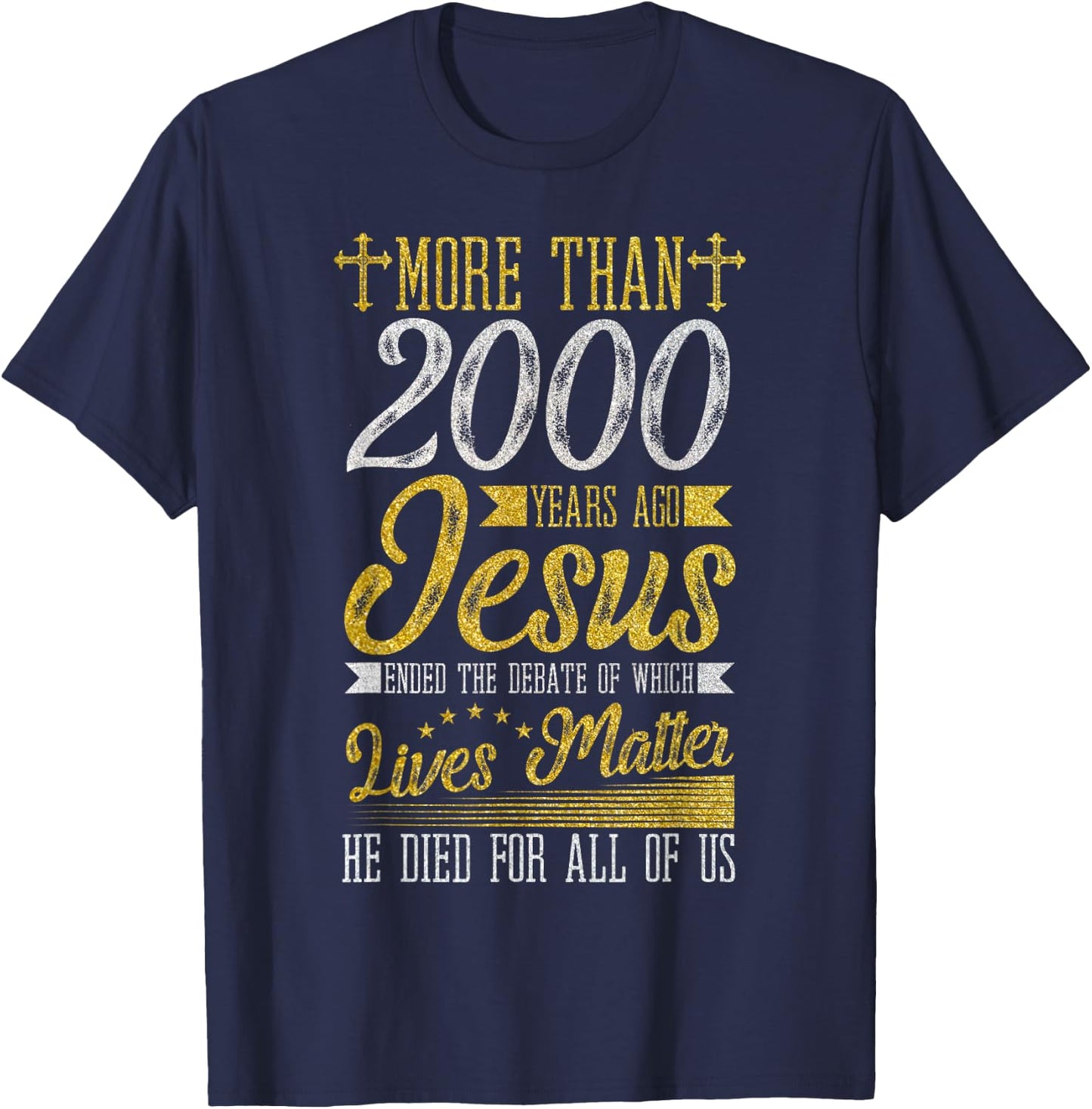 Jesus Died For All Of Us, Ending Which Lives Matter Christ T-Shirt - T-Shirt | Navy
