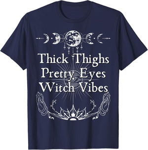 Thick Thighs Pretty Eyes Witch Vibes Spooky Witch Occult Art T-Shirt - T-Shirt | Navy