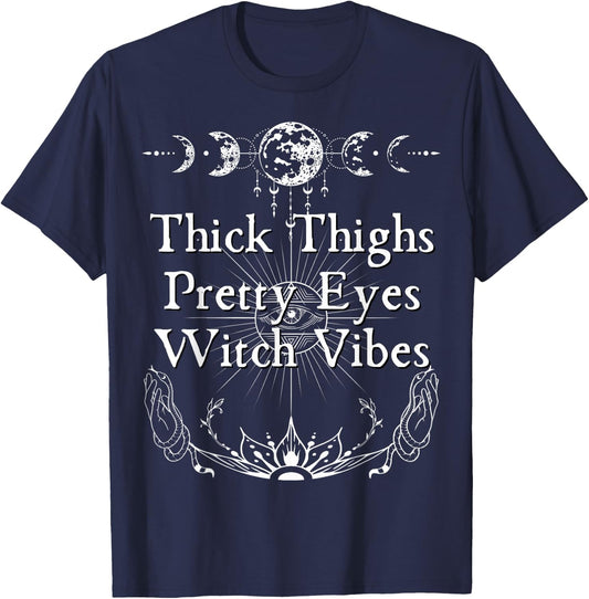 Thick Thighs Pretty Eyes Witch Vibes Spooky Witch Occult Art T-Shirt - T-Shirt | Navy