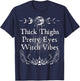 Thick Thighs Pretty Eyes Witch Vibes Spooky Witch Occult Art T-Shirt - T-Shirt | Navy