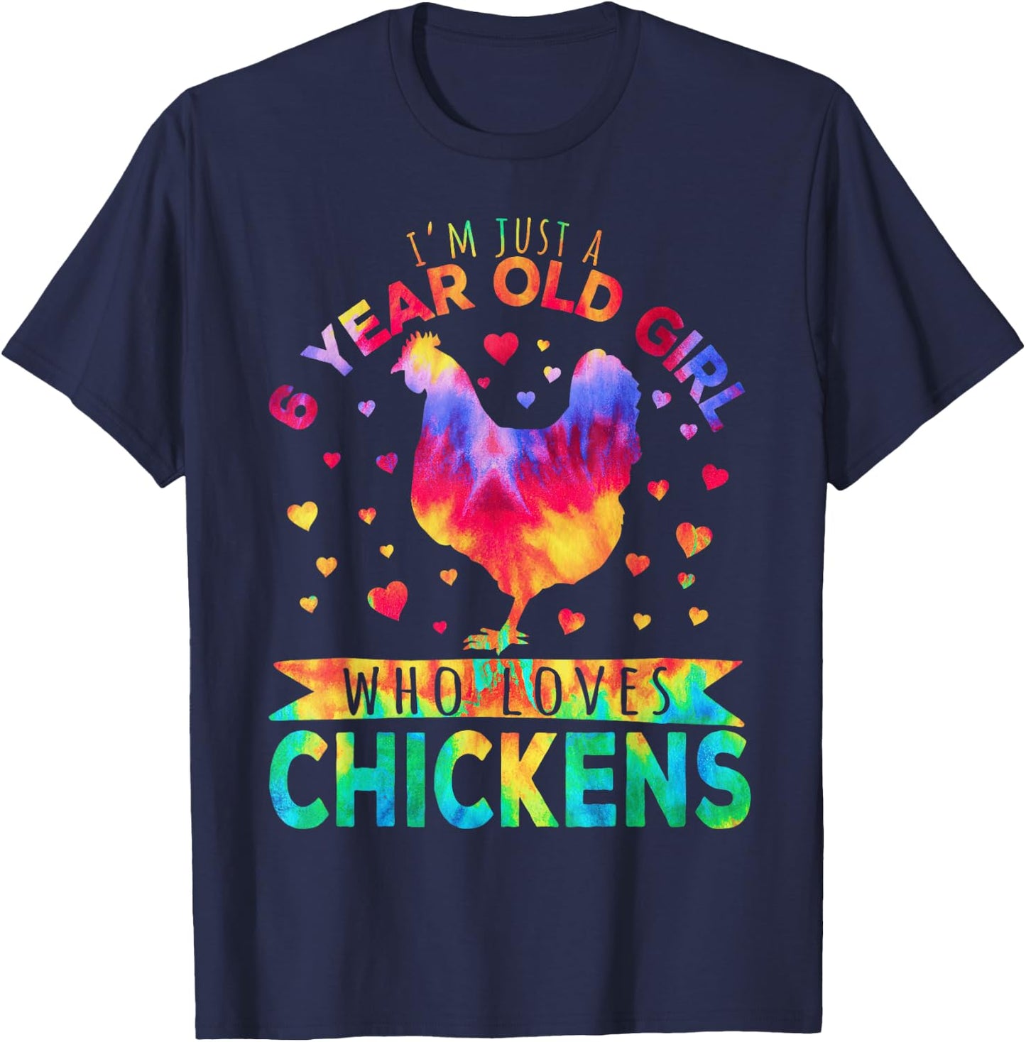 I'm Just A 6 Year Old Girl Who Loves Chickens T-Shirt - T-Shirt | Navy