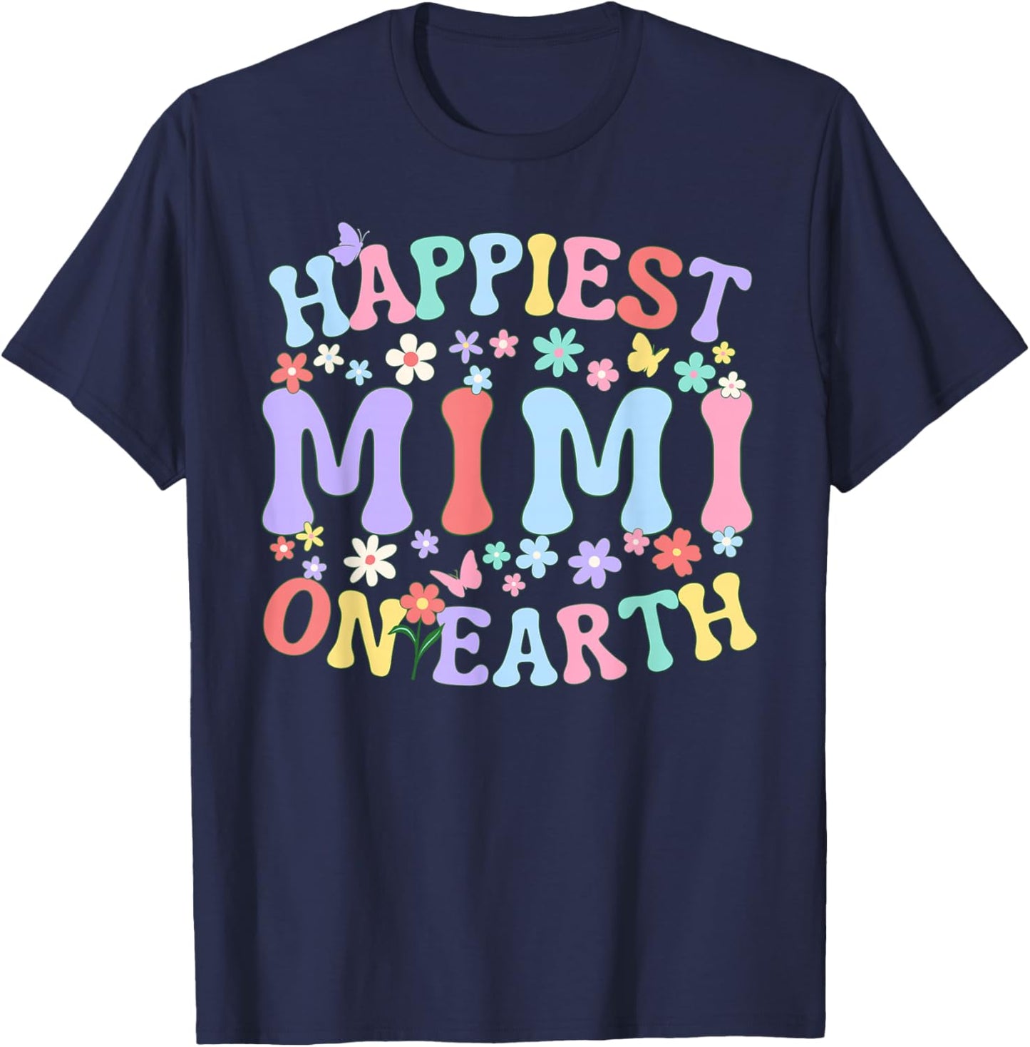 Happiest Mimi On Earth Family Trip Squad Groovy Grandma T-Shirt - T-Shirt | Navy