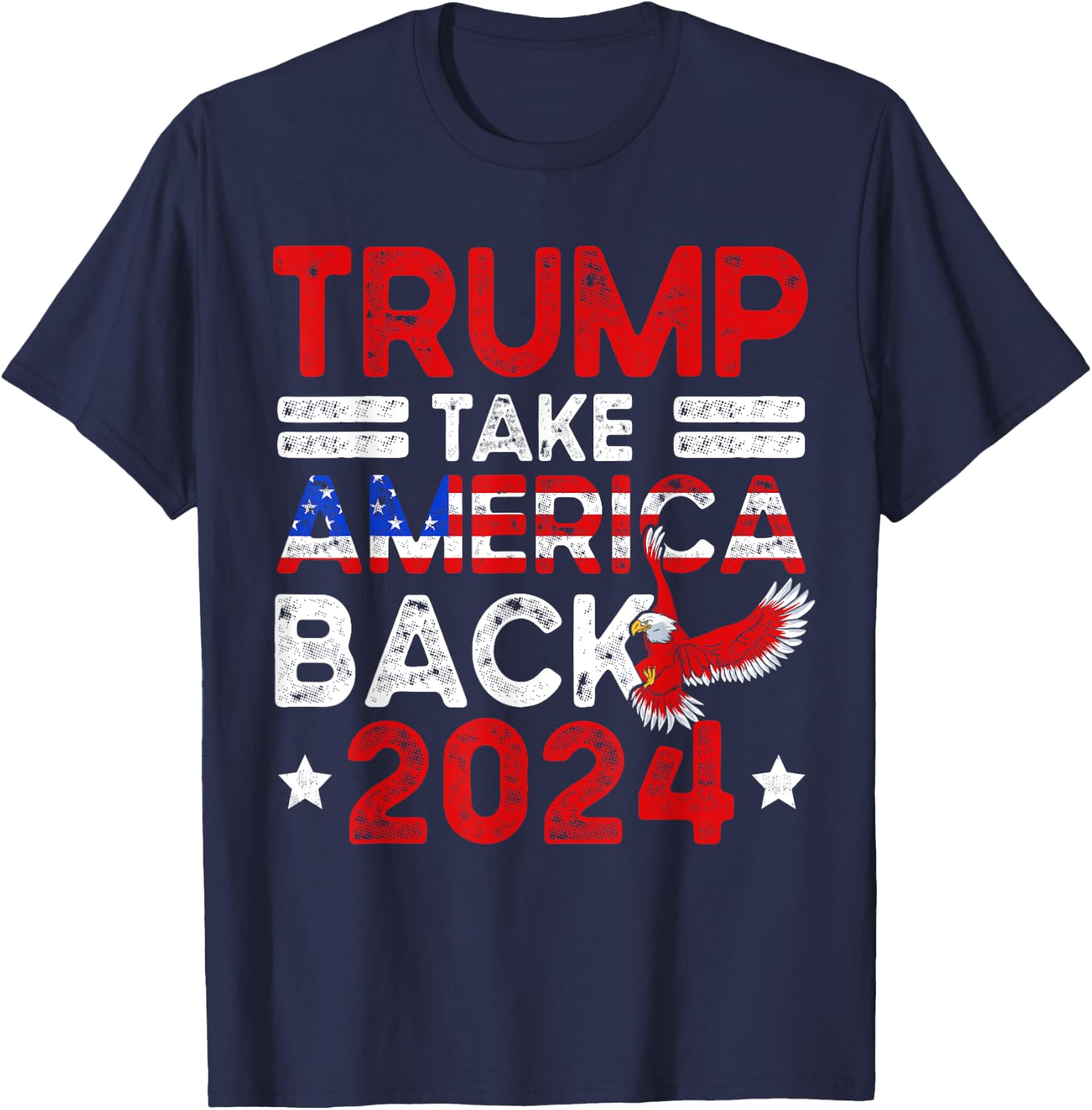 Trump 2024 Take America Back American Flag Trump 4th Of July T-Shirt - T-Shirt | Navy
