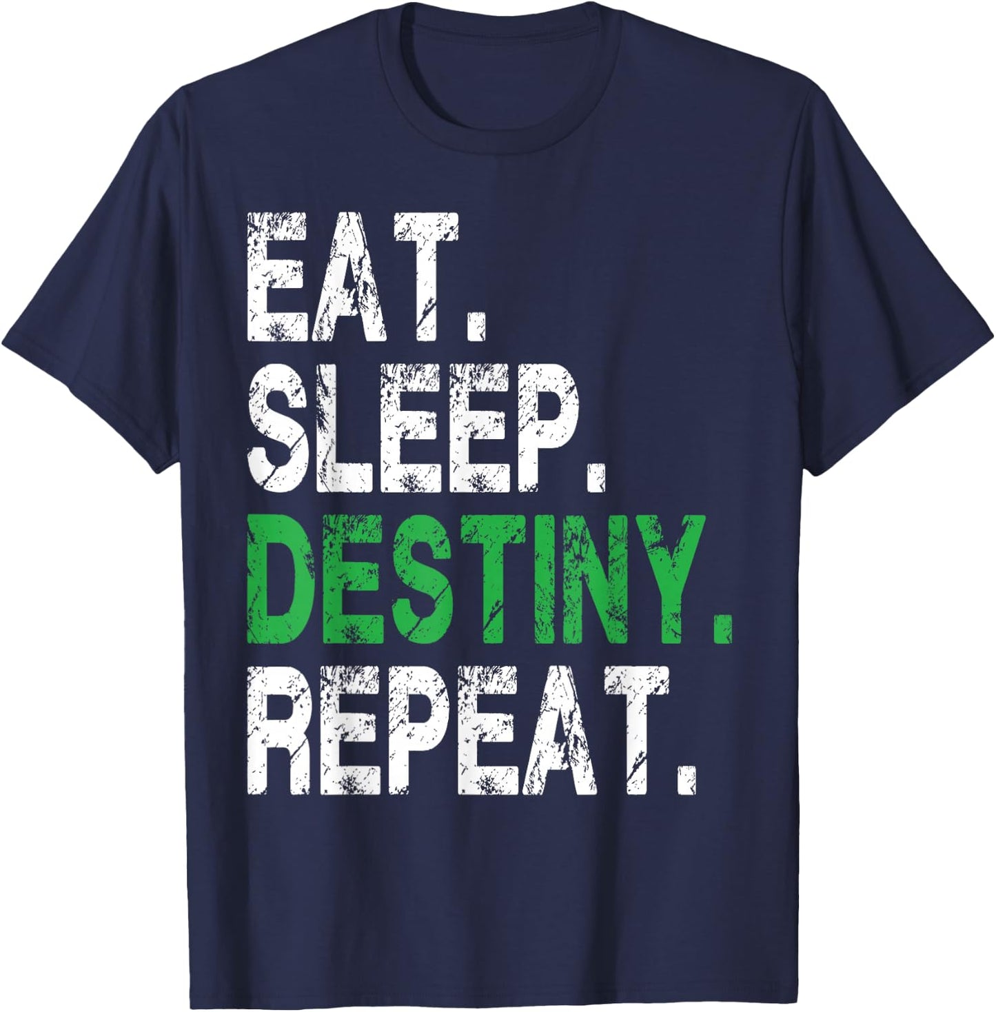 Destiny Eat Sleep Destiny Repeat Short Sleeve T-Shirt - T-Shirt | Navy