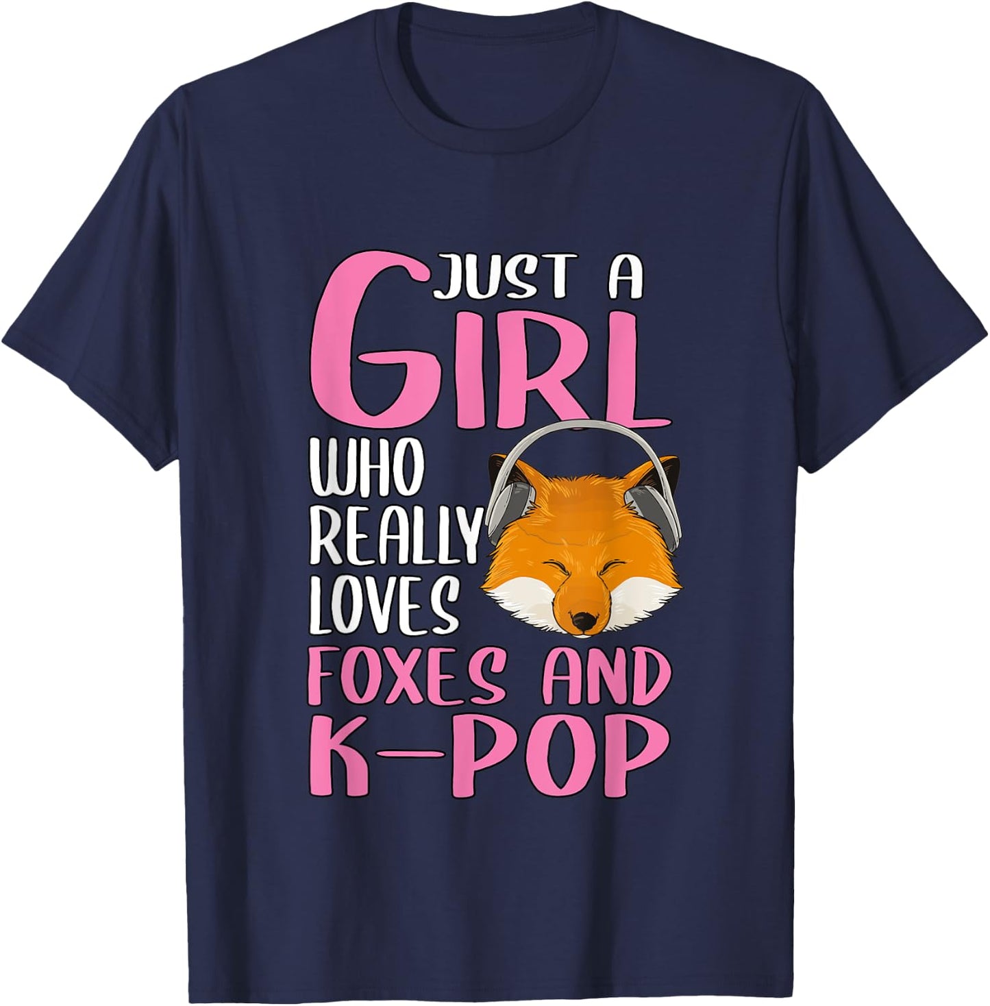 Gift Just A Girl Who Really Loves Foxes And K-Pop T-Shirt - T-Shirt | Navy
