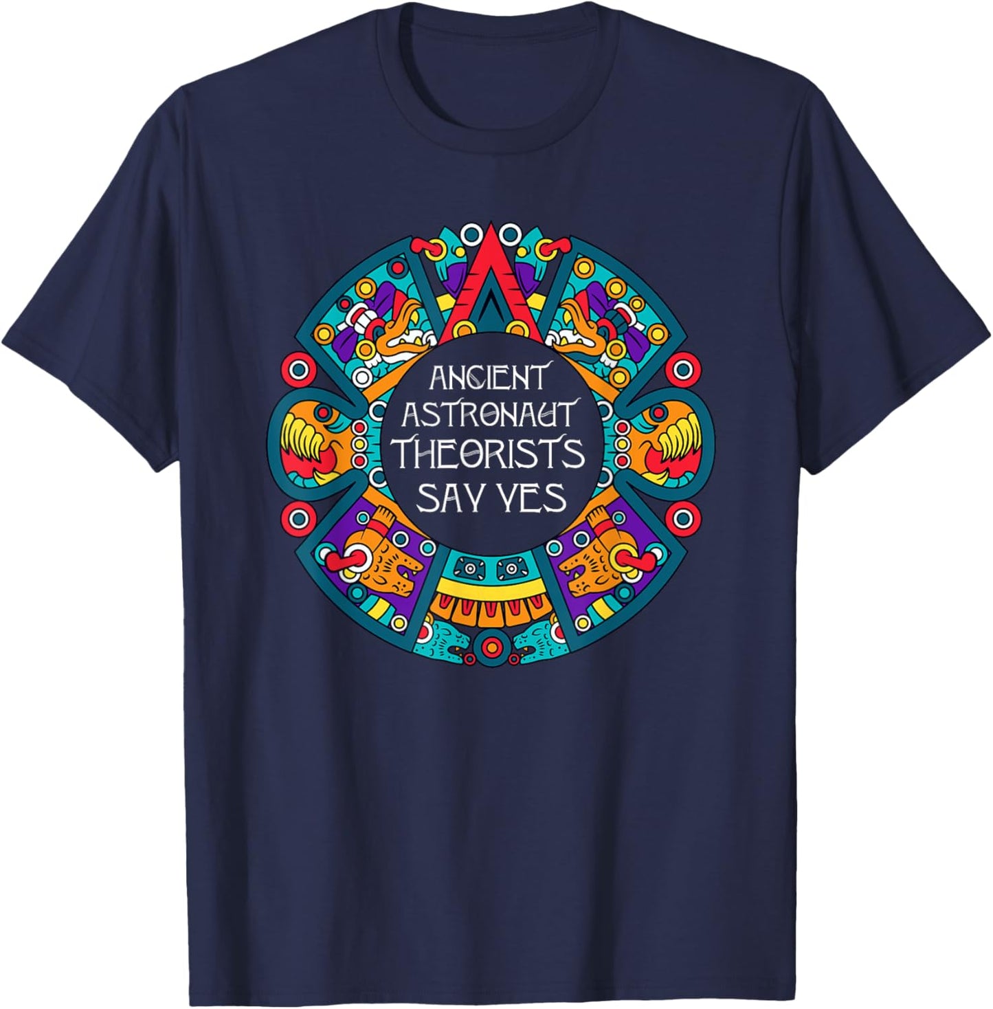 Ancient Astronaut Theorists Say Yes-Aliens T-Shirt - T-Shirt | Navy