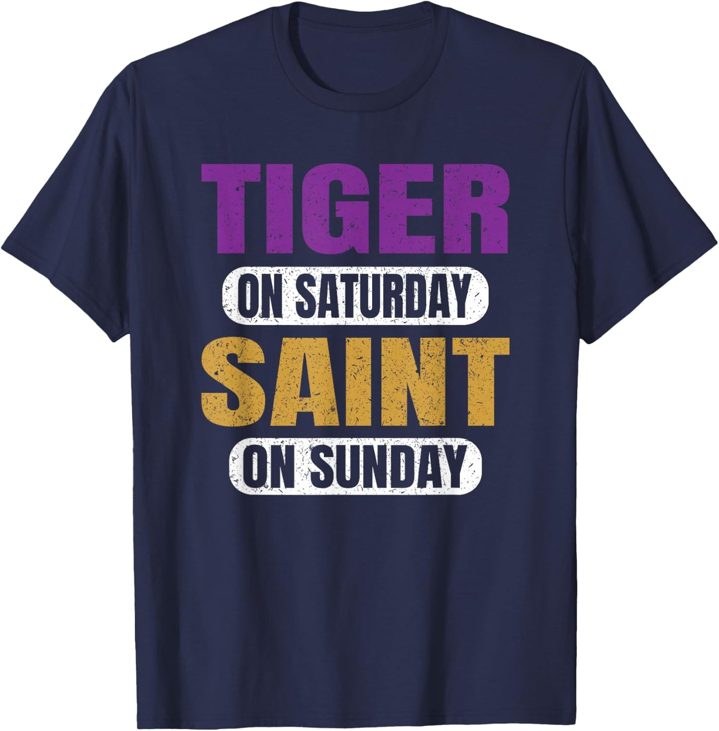 Tiger on Saturday Saint on Sunday Sports Fans Funny Vintage T-Shirt - T-Shirt | Navy
