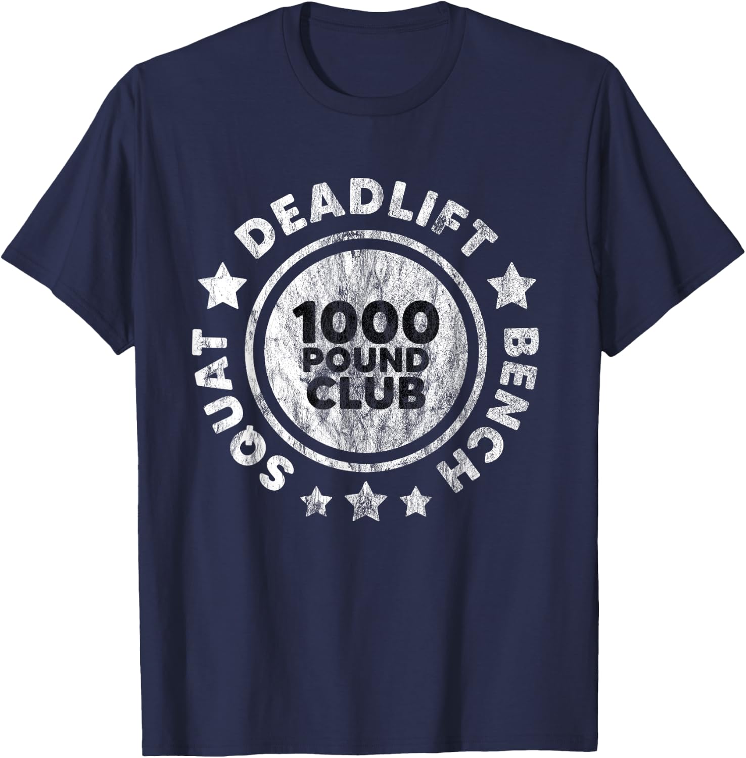 Squat Bench Deadlift 1000 lb Club Deadlifting Gym Workout T-Shirt - T-Shirt | Navy