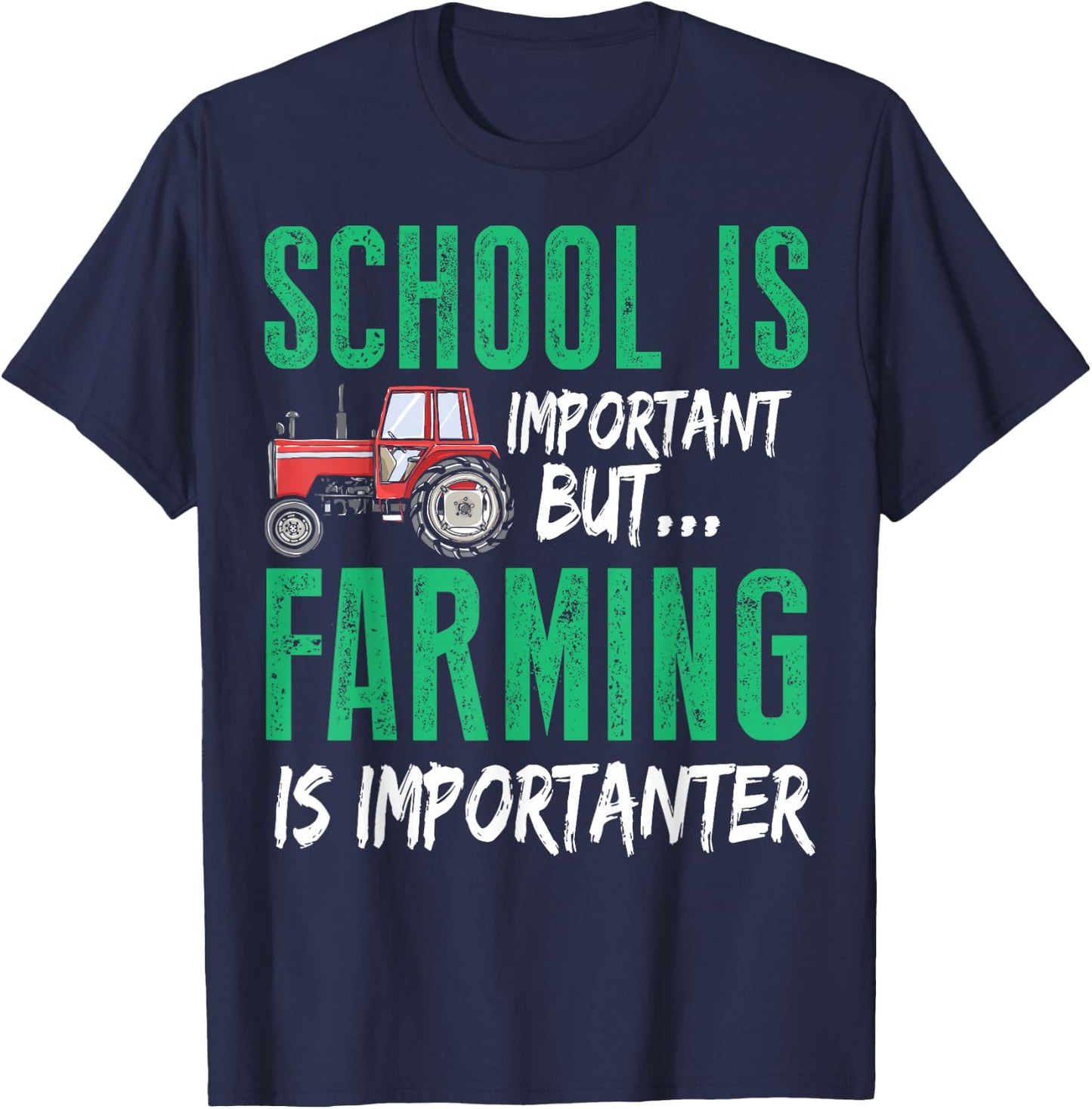School Is Important But Farming Is Importanter Design T-Shirt - T-Shirt | Navy