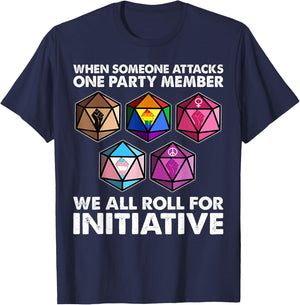 When Someone Attacks one Party Member we roll for Initiative T-Shirt - T-Shirt | Navy