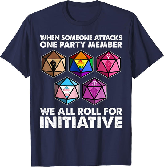When Someone Attacks one Party Member we roll for Initiative T-Shirt - T-Shirt | Navy