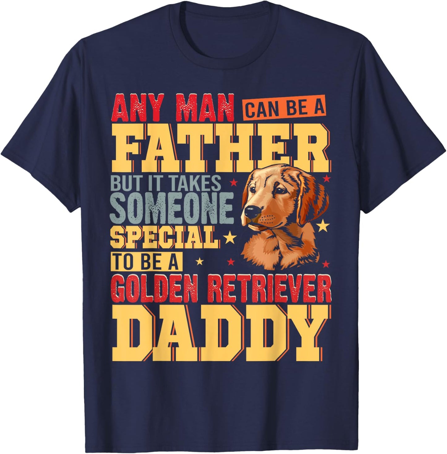 Vintage Special Golden Retriever Daddy Fathers Day Dog Lover Men Women T-Shirt - T-Shirt | Navy