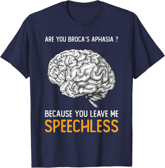 Are you Broca's Aphasia? | Funny Psychology Gift T-Shirt - T-Shirt | Navy