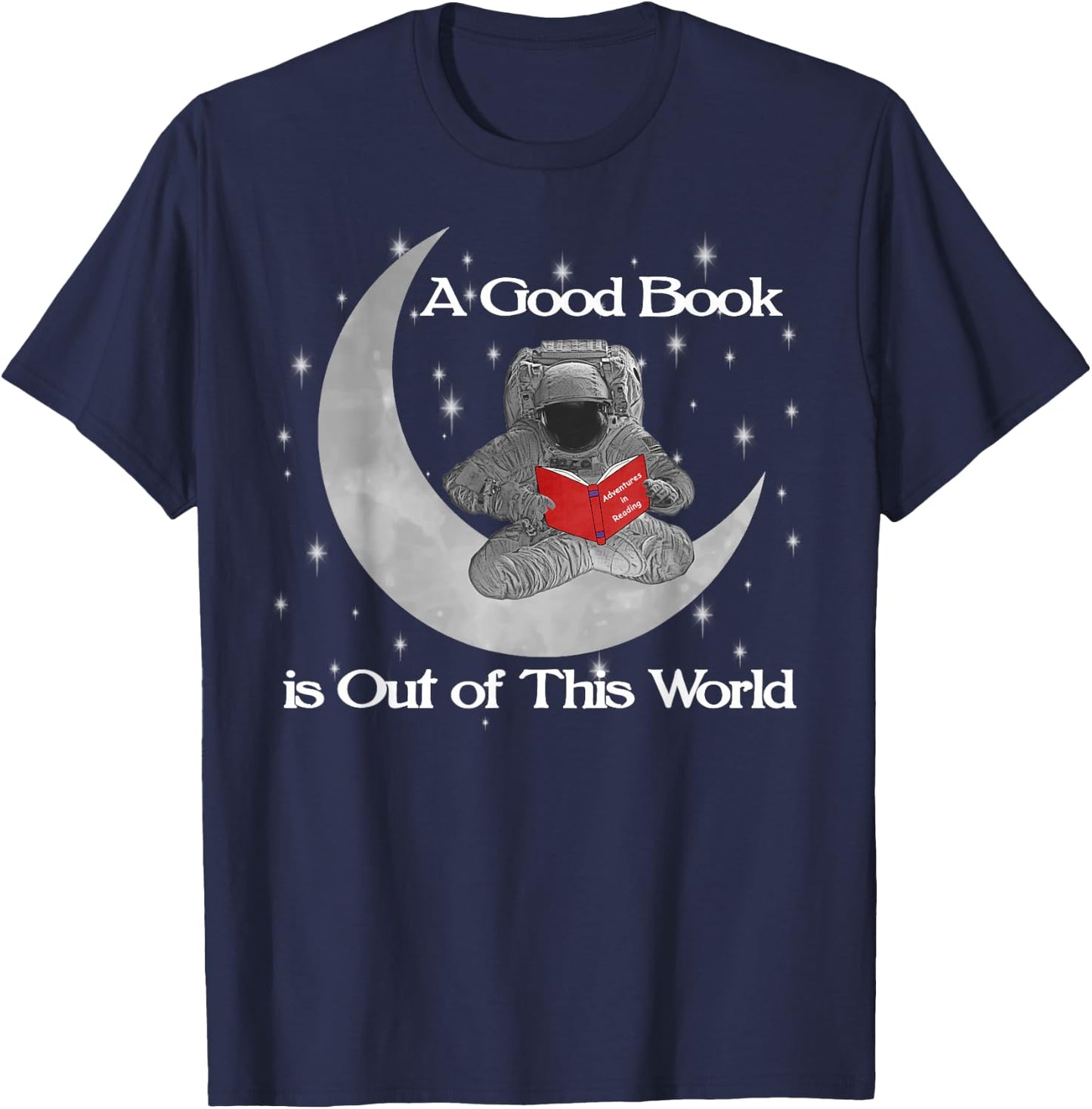 Reading Teacher Read Books Astronaut Out Of World Stars T-Shirt - T-Shirt | Navy