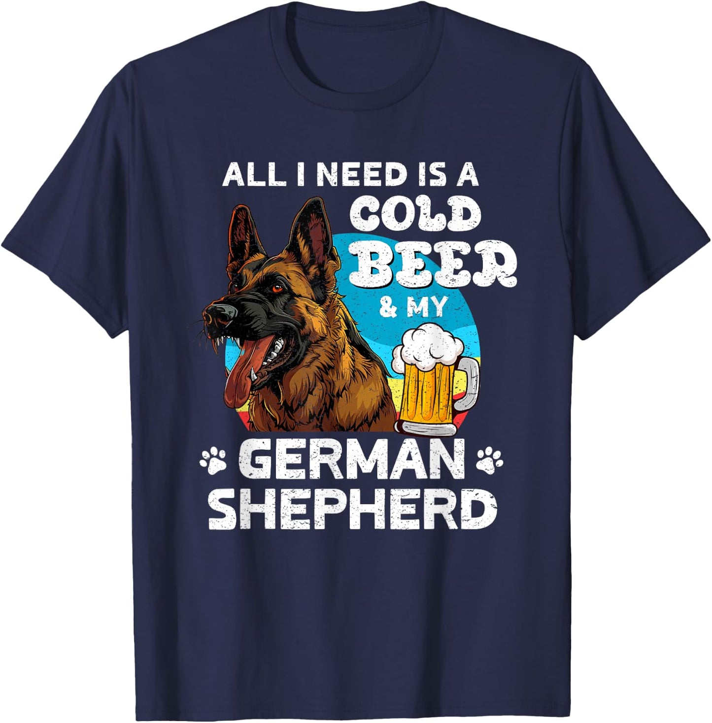 German Shepherd ALL I WANT IS COLD BEER AND SHEPERD T-Shirt - T-Shirt | Navy