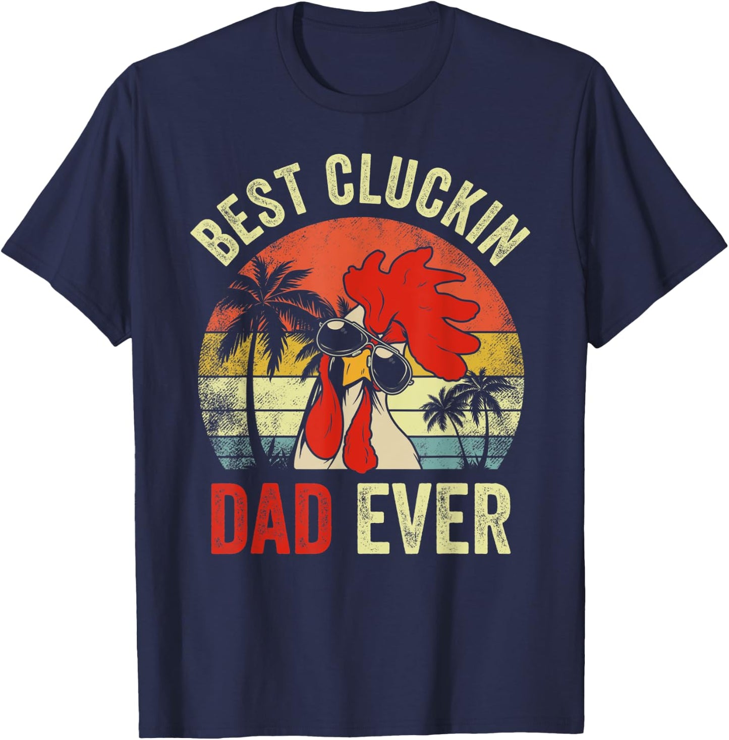 Vintage Chicken Dad Best Cluckin Dad Ever Proud Daddy Farmer T-Shirt - T-Shirt | Navy