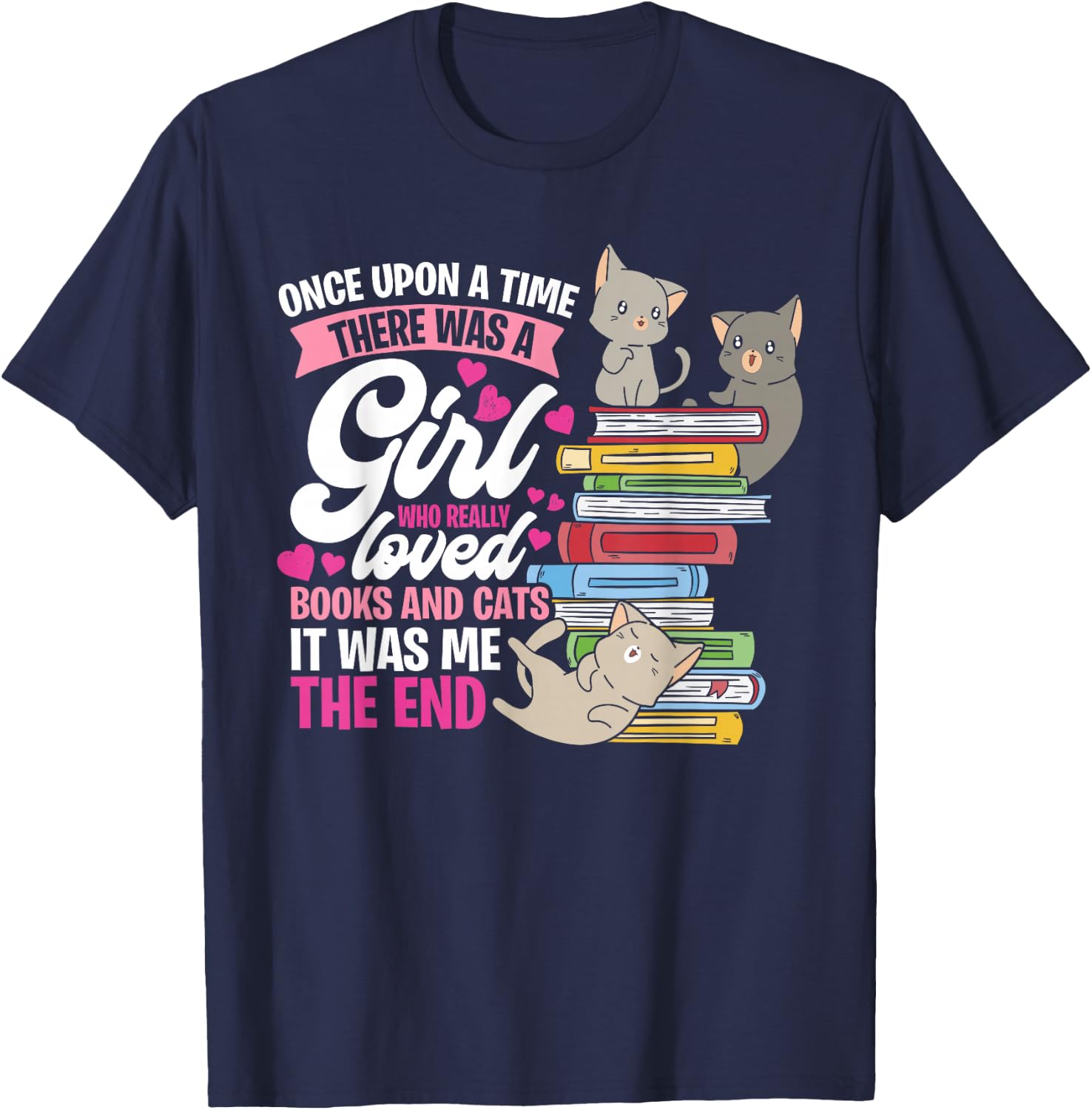Once Upon A Time There Was A Girl Who Loved Books And Cats T-Shirt - T-Shirt | Navy