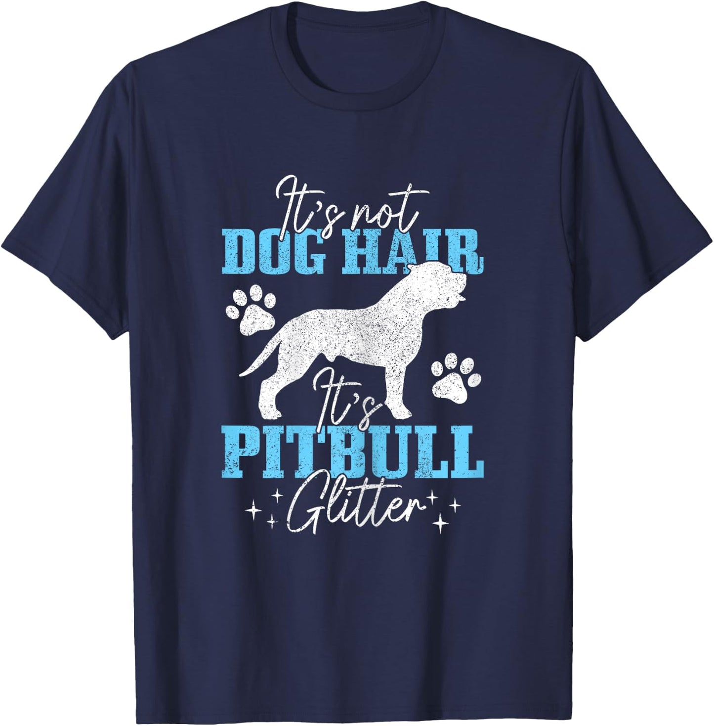 It's Not Dog Hair It's Pitbull Glitter Funny Pitbull Mom Women Kids T-Shirt - T-Shirt | Navy