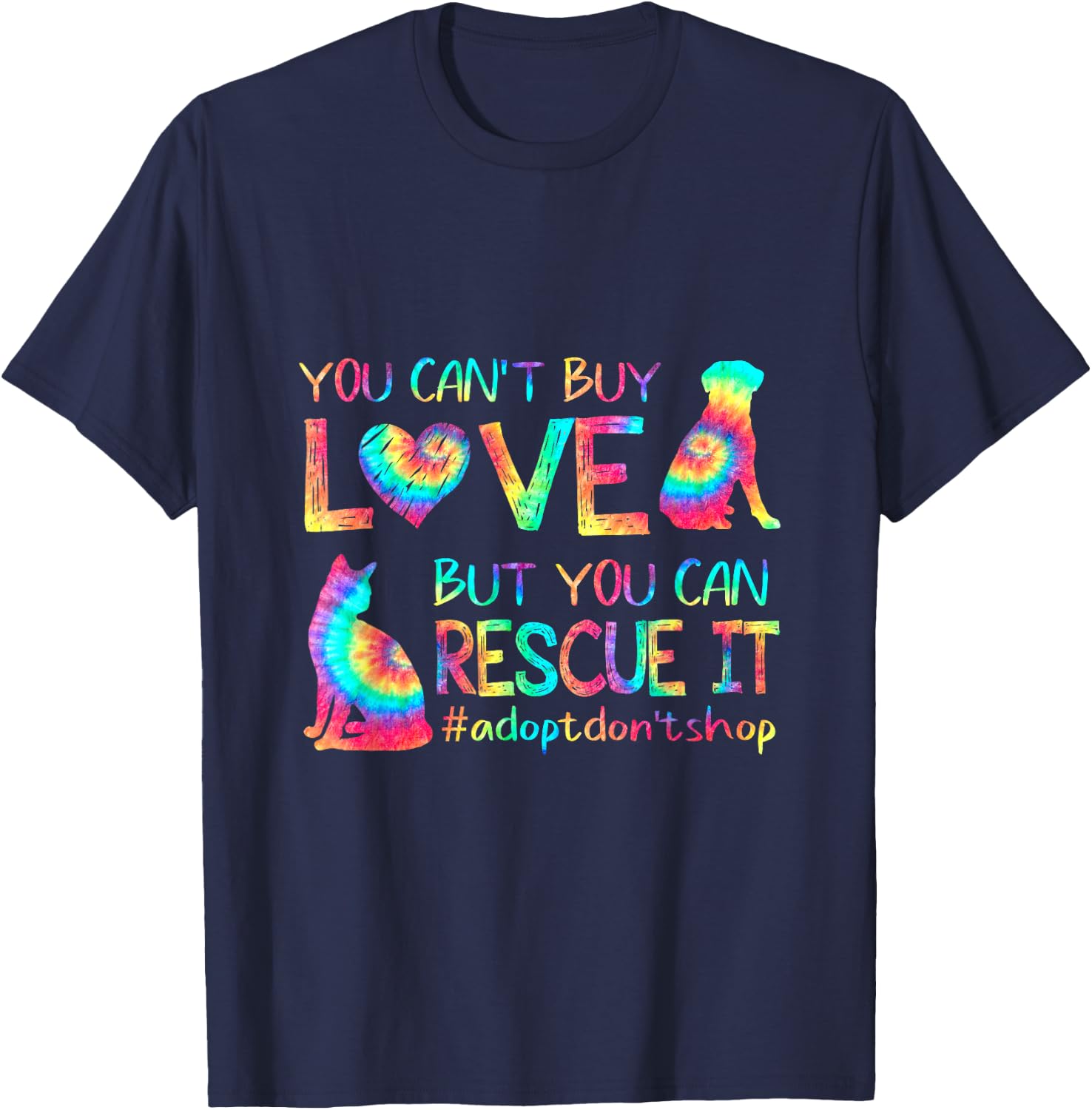 You Can't Buy Love But You Can Rescue It Adopt Don't Shop T-Shirt - T-Shirt | Navy
